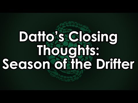 Datto's Closing Thoughts on Season of the Drifter - Is The Annual Pass Working? Video