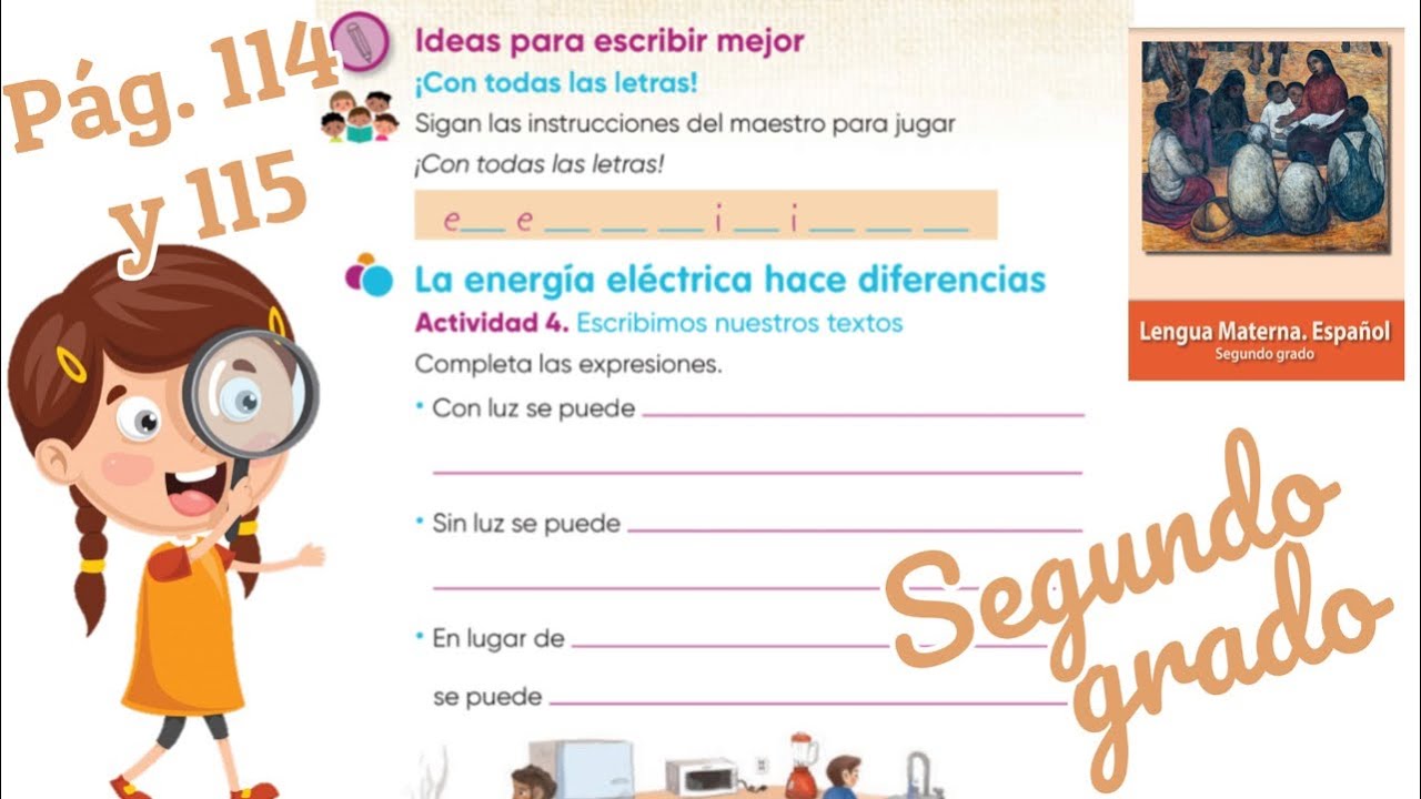 La energía eléctrica hace diferencias Página 114 y 115 libro de Español Segundo grado
