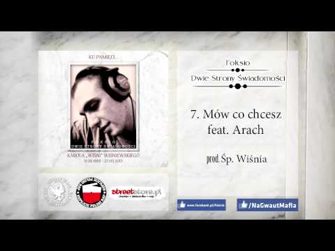 Foksio Dwie Strony Świadomości - 7. Mów co chcesz feat. Arach