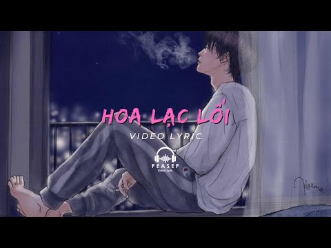 HOA LẠC LỐI [Lyric]  - Khang Việt | Làn khói trắng đưa em về với biển xanh, lênh đênh sóng xô ...