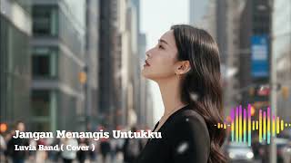 Download lagu 💔 Cukuplah Sudah! JANGAN MENANGIS UNTUKKU - Luvia Cover Chaky977 (Lagu Viral) mp3