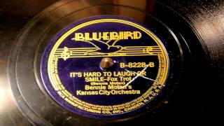 It's Hard To Laugh Or Smile - Bennie Moten's Kansas City Orchestra (Bluebird)