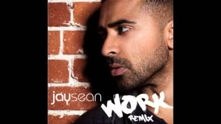Jay Sean - Work (Remix)