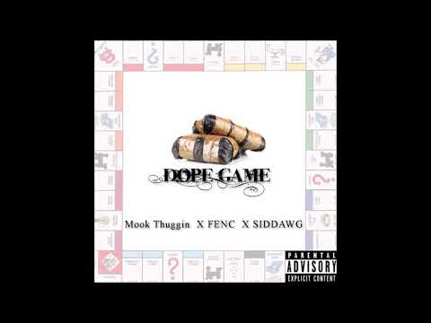 Mook Thuggin X Big Fenc X Sid Dawg - DOPE GAME