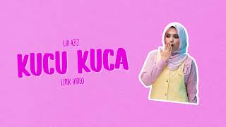 Download lagu LIA AZIZ - KUCU KUCA (LIRIK VIDEO) mp3 Download lagu LIA AZIZ - KUCU KUCA (LIRIK VIDEO) mp3