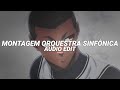 montagem orquestra sinfônica - dj tenebroso [edit audio]