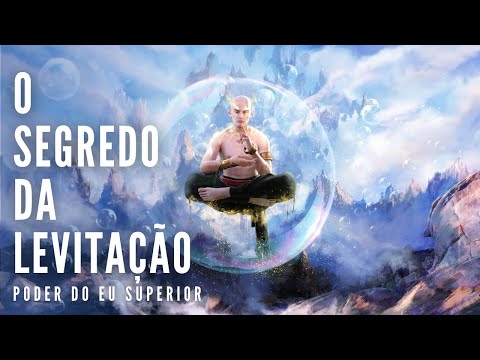 A arte secreta da LEVITAÇÃO