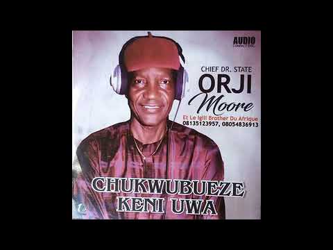 State Orji Moore - Chukubeze Keni Uwa ©2022