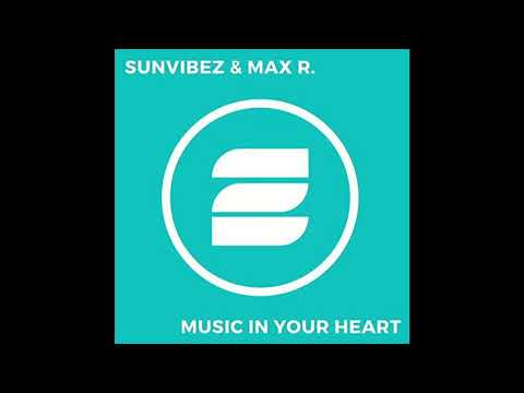 Sunvibez & Max R - Music In Your Heart 2018 (Dancefloor Kingz vs Sunvibez Bootleg Edit)