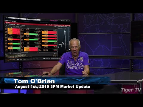 August 1st 2019, 3PM ET Market Update with Tom O'Brien on TFNN