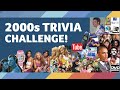 2000s TRIVIA CHALLENGE! - How well do you remember the Noughties?