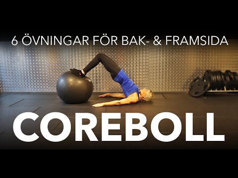 Helkroppspass på COREBOLL – 6 övningar för kroppens bak-  och framsidan