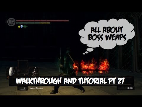 Dark Souls Walkthrough Pt27 How to make Boss Souls Weapons!