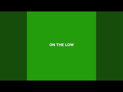 On The Low