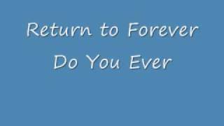 Return to Forever - Do You Ever