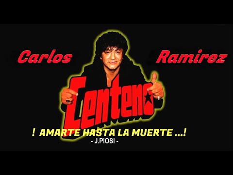 Carlos Ramirez Centeno - Amarte Hasta la Muerte - HD.