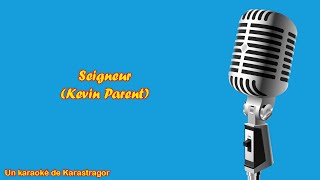 Karaoké - Kevin Parent, Seigneur