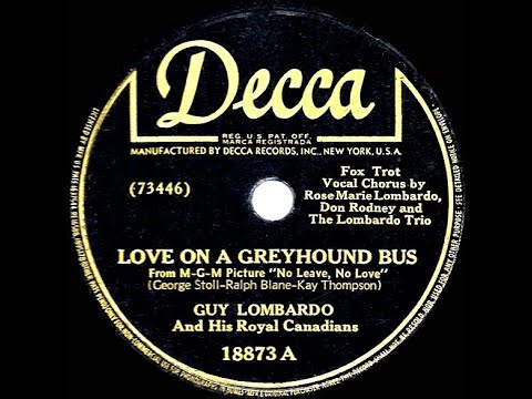 1946 version: Guy Lombardo - Love On A Greyhound Bus (RM Lombardo, D Rodney & trio, vocal)