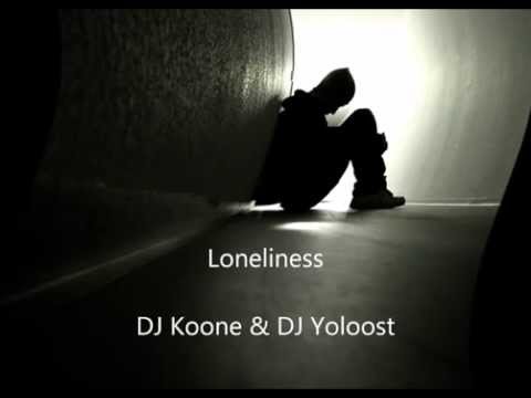 DJ Koone & DJ Yoloost - Loneliness (Original Mix)