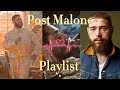 Best Of Post Malone Post Malone Playlist
