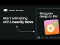 Learn How To Animate Using Linearity Move