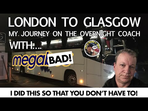 My Worst Trip EVER!! Taking the Megabus Overnight Coach from London to Glasgow.