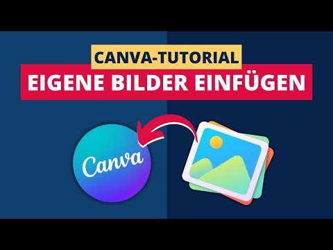 Eigene Bilder In Canva Einfügen [Canva-Tutorial]