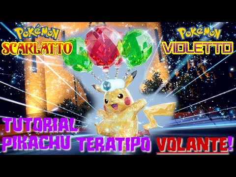 Pokemon Scarlatto e Violetto - Come ottenere Pikachu di teratipo VOLANTE!