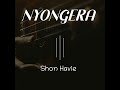 Shon Havie Nyongera Official Audio