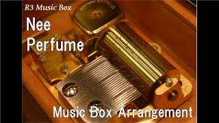 Nee/Perfume [Music Box]
