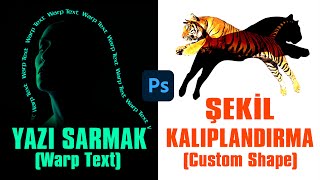 YAZI SARMAK (Warp Text) | ŞEKİL KALIPLANDIRMA (Custom Shape) | Photoshop Dersleri