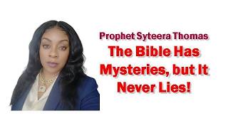 The Bible Has Mysteries, but It Never Lies!