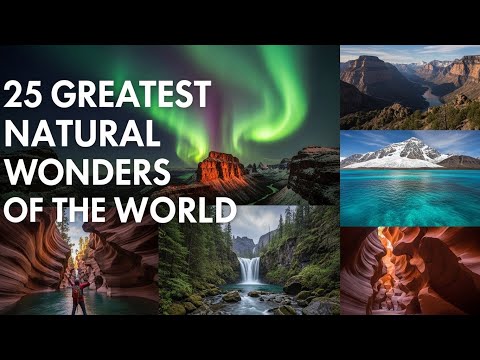 25 Greatest Natural Wonders of the World
