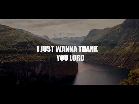 Thumbnail for I Just Wanna Thank You Lord video