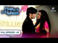 Pyaar Kii Ye Ek Kahaani What Is The Secret Behind Abhay S Anger FULL EPISODE 43