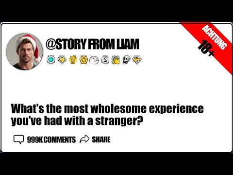 What's the most wholesome experience you've had with a stranger? AskReddit