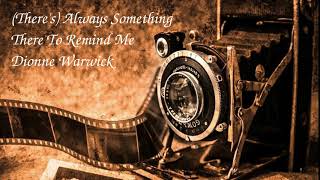 Dionne Warwick - (There&#39;s) always something there to remind me