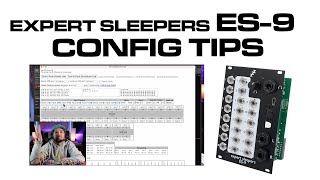 Video thumbnail for Expert Sleepers ES 9  - A couple of configuration tips by ALX-106