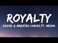 Egzod & Maestro Chives - Royalty [ Lyrics ] ft. Neoni