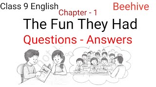 class 9 english chapter 1 question answer ||The fun they had|| Beehive