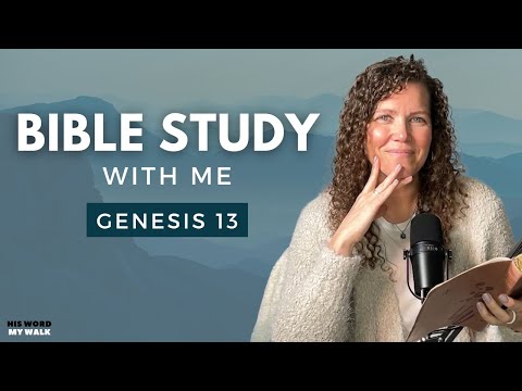 Genesis 13 | What Is The Abrahamic Covenant? [Bible Study WITH ME]