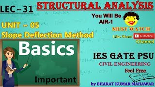Structural Analysis~Lec 31~U5~Slope Deflection Method (Basics) by Bharat Kumar Mahawar