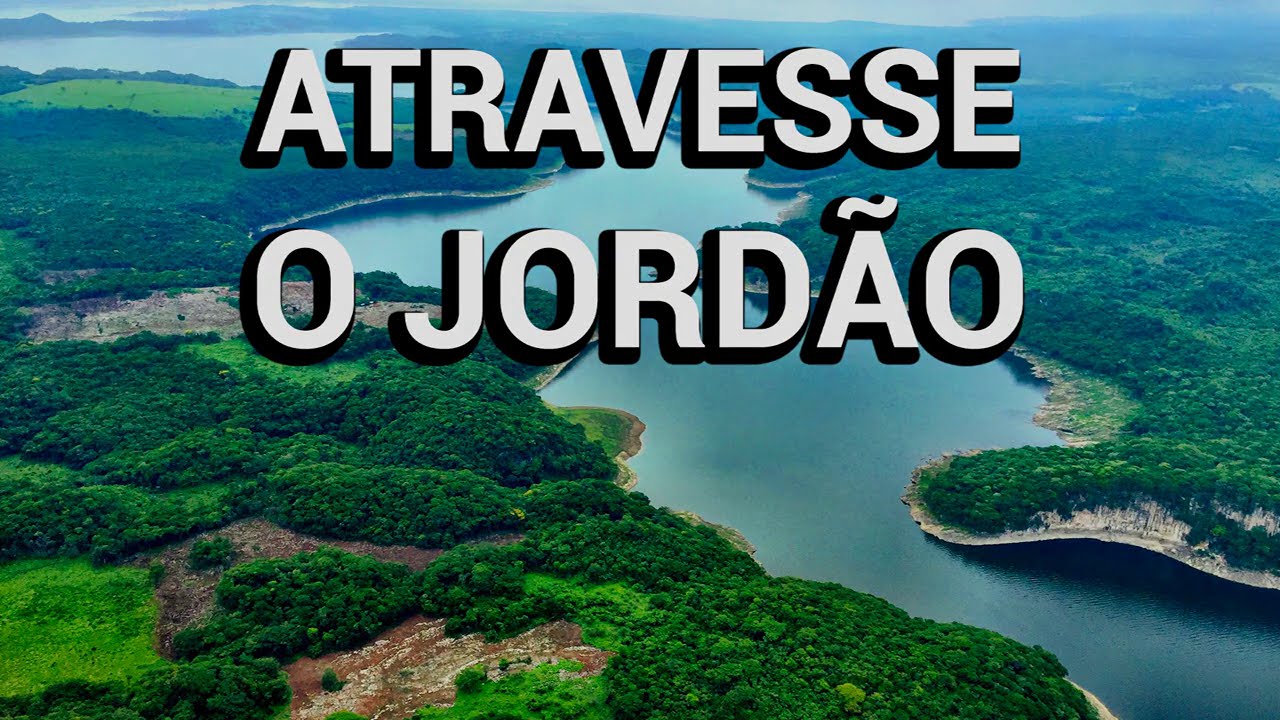 ATRAVESSE O SEU JORDÃO - MINUTO COM DEUS
