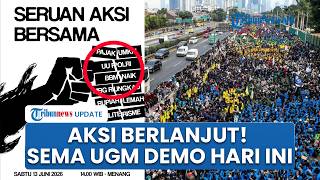 SEMA UGM Gelar Demo Hari Ini! Aksi Mahasiswa Berlanjut, Protes Kenaikan BBM hingga Program MBG