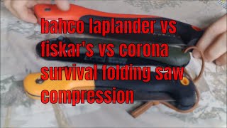 bahco laplander vs corona vs fiskars folding survival saw co