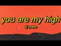 DJ Snake - You Are My High (Lyrics)