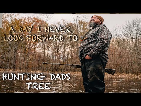 "A day I never look forward to" // Hunting Dad's Tree