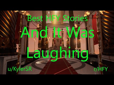 Best HFY Reddit Stories: And It Was Laughing