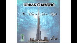Urban Mystic - No Matter How High [Audio]
