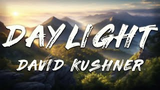 Download lagu David Kushner - Daylight (Lyrics) mp3 Download lagu David Kushner - Daylight (Lyrics) mp3